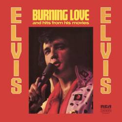 Elvis Presley : Burning Love and Hits From his Movie Volume 2
